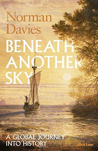 Beneath Another Sky: A Global Journey Into History Cover