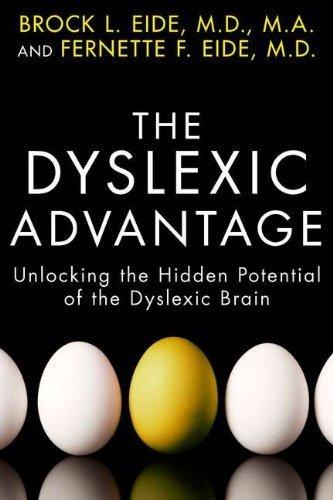 The Dyslexic Advantage: Unlocking the Hidden Potential of the Dyslexic Brain by Brock L. Eide, Fernette F. Eide(August 18, 2011) Hardcover Cover