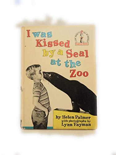 I Was Kissed By a Seal at the Zoo (Beginner Books) Cover