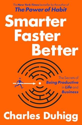 Smarter Faster Better: The Secrets of Being Productive in Life and Business Cover