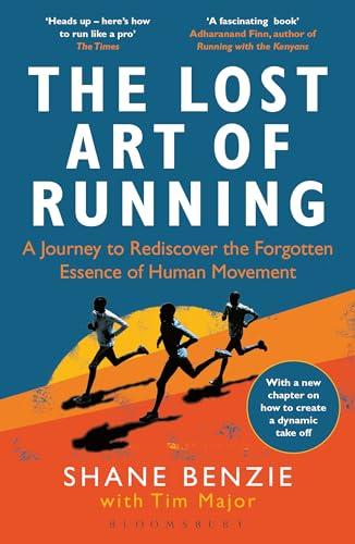 The Lost Art of Running: A Journey to Rediscover the Forgotten Essence of Human Movement Cover