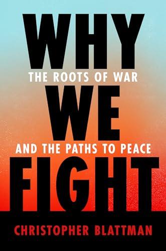Why We Fight: The Roots of War and the Paths to Peace Cover