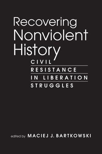 Recovering Nonviolent History: Civil Resistance in Liberation Struggles Cover