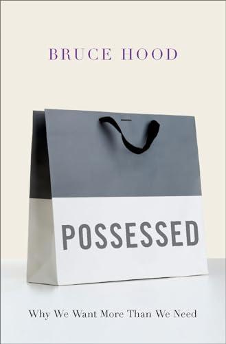 Possessed: Why We Want More Than We Need Cover