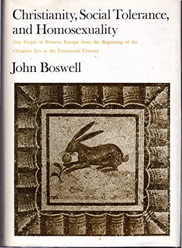 Christianity, Social Tolerance, and Homosexuality: Gay People in Western Europe from the Beginning of the Christian Era to the Fourteenth Century Cover