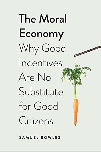 The Moral Economy: Why Good Incentives Are No Substitute for Good Citizens (Castle Lecture Series) Cover