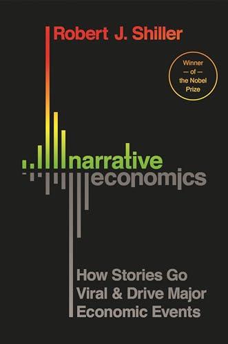 Narrative Economics: How Stories Go Viral and Drive Major Economic Events Cover