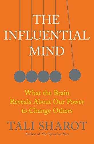 The Influential Mind: What the Brain Reveals About Our Power to Change Others Cover