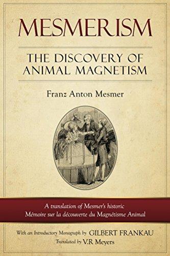 Mesmerism: The Discovery of Animal Magnetism: English Translation of Mesmer's historic Mémoire sur la découverte du Magnétisme Animal Cover