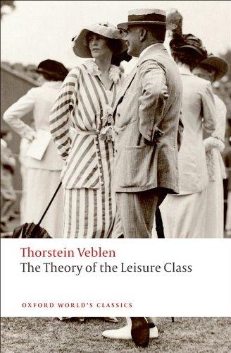 The Theory of the Leisure Class (Oxford World's Classics) Cover