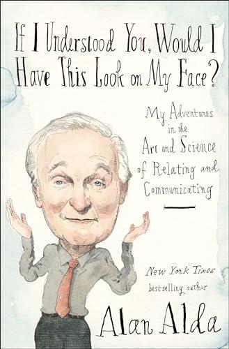 If I Understood You, Would I Have This Look on My Face?: My Adventures in the Art and Science of Relating and Communicating Cover