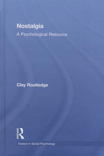 Nostalgia: A Psychological Resource (Essays in Social Psychology) Cover