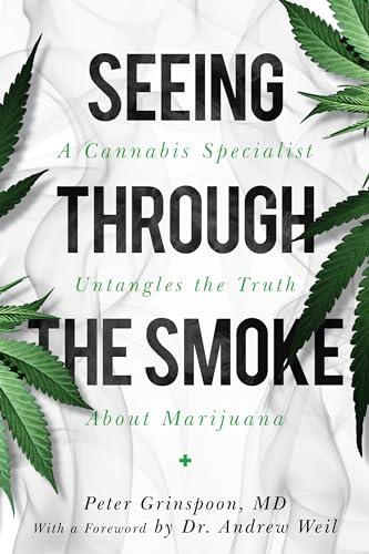 Seeing through the Smoke: A Cannabis Specialist Untangles the Truth about Marijuana Cover