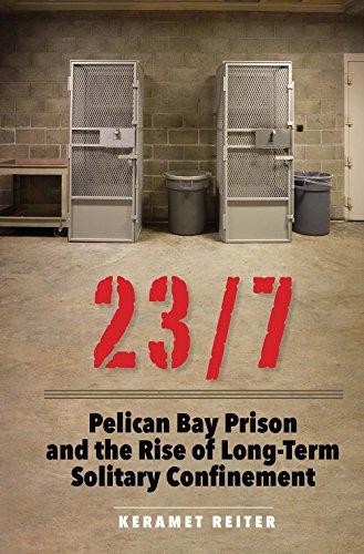 23/7: Pelican Bay Prison and the Rise of Long-Term Solitary Confinement Cover