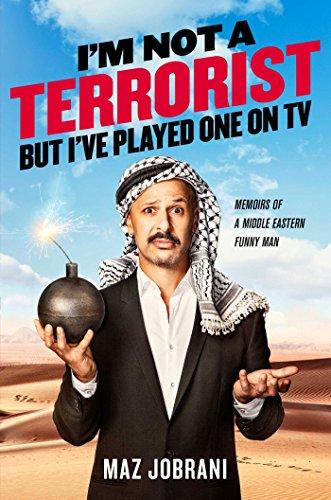 I'm Not a Terrorist, But I've Played One On TV: Memoirs of a Middle Eastern Funny Man Cover