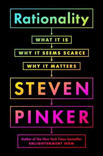Rationality: What It Is, Why It Seems Scarce, Why It Matters Cover