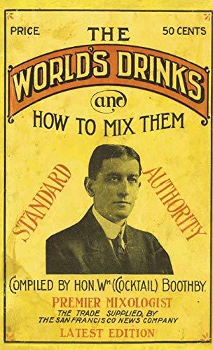 Boothby's World Drinks And How To Mix Them 1907 Reprint Cover