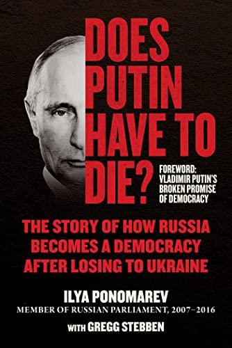 Does Putin Have to Die?: The Story of How Russia Becomes a Democracy after Losing to Ukraine Cover
