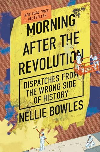 Morning After the Revolution: Dispatches from the Wrong Side of History Cover
