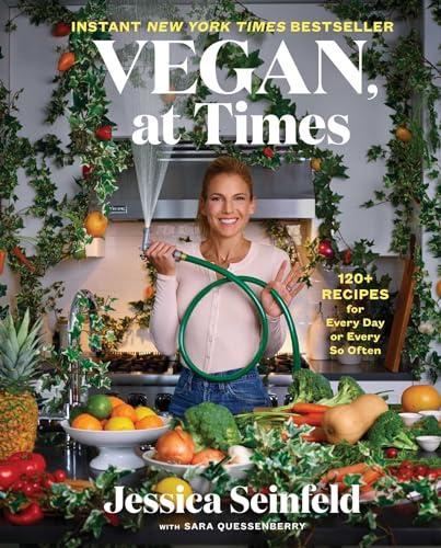 Vegan, at Times: 120+ Recipes for Every Day or Every So Often Cover