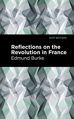 Reflections on the Revolution in France (Mint Editions (Historical Documents and Treaties)) Cover