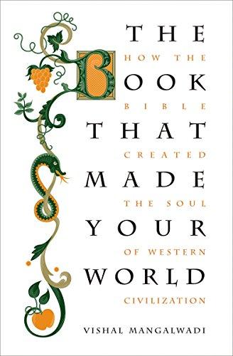 The Book That Made Your World: How the Bible Created the Soul of Western Civilization Cover