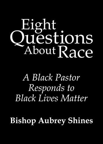Eight Questions About Race: A Black Pastor Responds to Black Lives Matter Cover