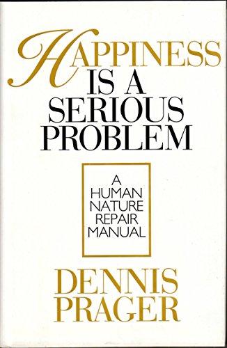 Happiness Is a Serious Problem: A Human Nature Repair Manual Cover
