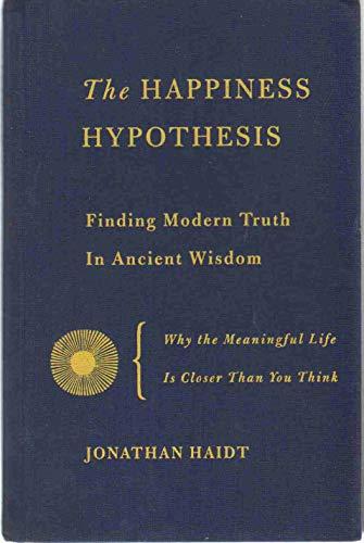 The Happiness Hypothesis: Finding Modern Truth in Ancient Wisdom Cover