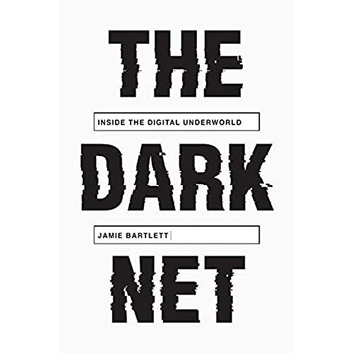 The Dark Net: Inside the Digital Underworld Cover