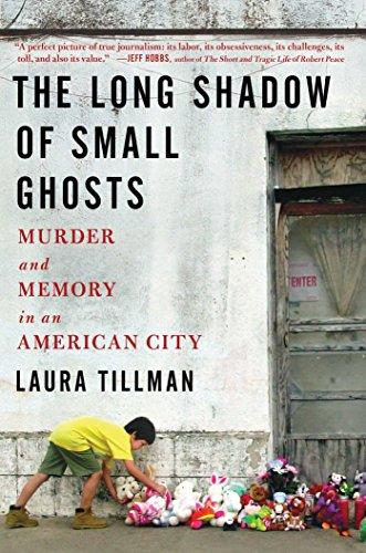 The Long Shadow of Small Ghosts: Murder and Memory in an American City Cover