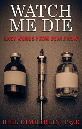 Watch Me Die: Last Words From Death Row Cover