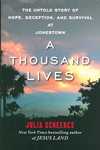 A Thousand Lives: The Untold Story of Hope, Deception, and Survival at Jonestown Cover