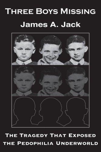 Three Boys Missing: The Tragedy That Exposed the Pedophilia Underworld Cover