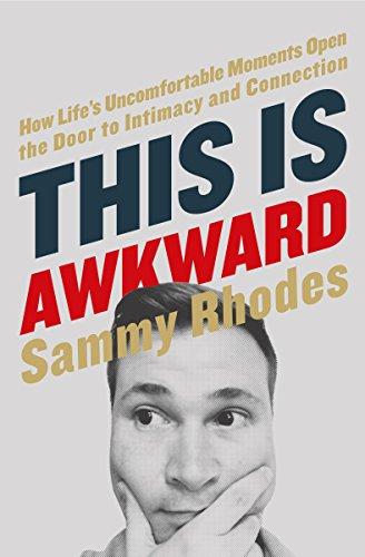 This Is Awkward: How Life's Uncomfortable Moments Open the Door to Intimacy and Connection Cover