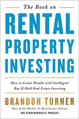 The Book on Rental Property Investing: How to Create Wealth With Intelligent Buy and Hold Real Estate Investing (BiggerPockets Rental Kit 2) Cover