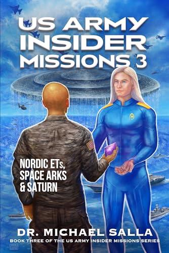 US Army Insider Missions 3: Nordic ETs, Space Arks & Saturn Cover