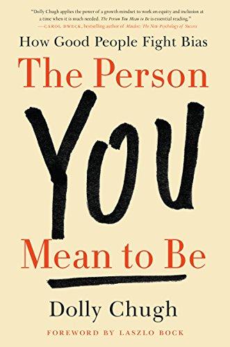 The Person You Mean to Be: How Good People Fight Bias Cover
