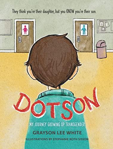 Dotson: My Journey Growing Up Transgender Cover