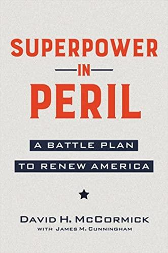 Superpower in Peril: A Battle Plan to Renew America Cover