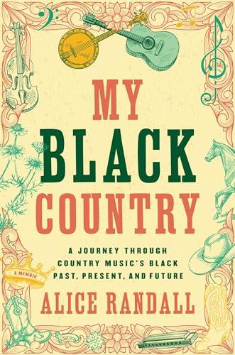 My Black Country: A Journey Through Country Music's Black Past, Present, and Future Cover