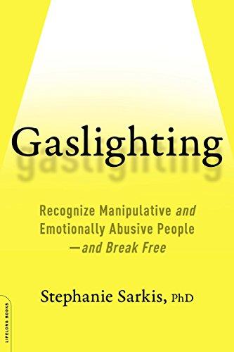 Gaslighting: Recognize Manipulative and Emotionally Abusive People -- and Break Free Cover