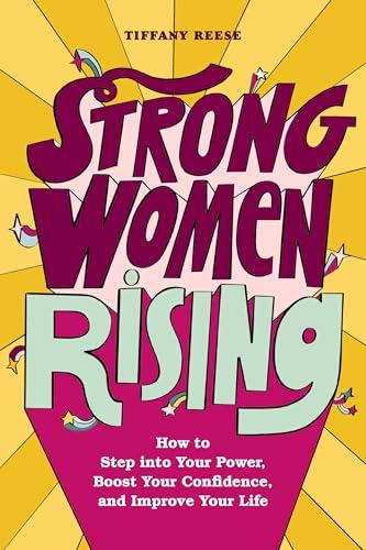 Strong Women Rising: How to Step into Your Power, Boost Your Confidence, and Improve Your Life Cover
