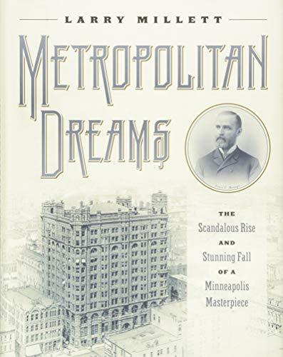Metropolitan Dreams: The Scandalous Rise and Stunning Fall of a Minneapolis Masterpiece Cover