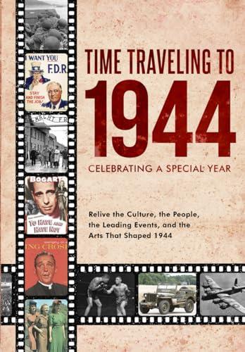 Time Traveling to 1944: Celebrating a Special Year Cover