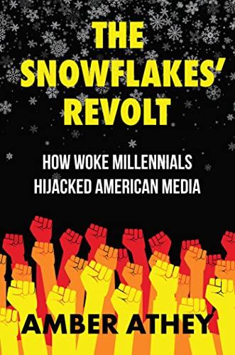 The Snowflakes' Revolt: How Woke Millennials Hijacked American Media Cover