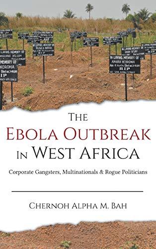 The Ebola Outbreak in West Africa: Corporate Gangsters, Multinationals, and Rogue Politicians Cover