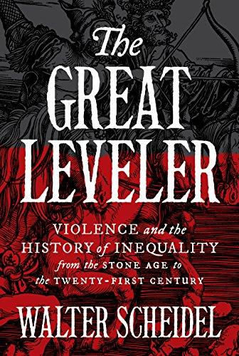 The Great Leveler: Violence and the History of Inequality from the Stone Age to the Twenty-First Century (The Princeton Economic History of the Western World, 74) Cover