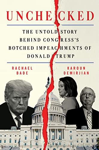 Unchecked: The Untold Story Behind Congress's Botched Impeachments of Donald Trump Cover
