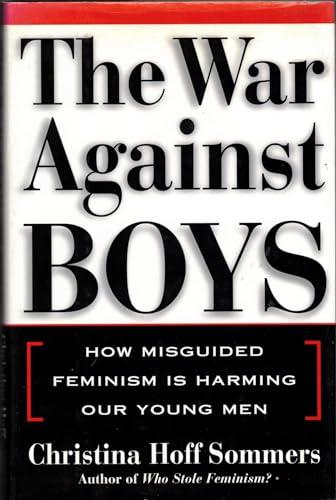 The War Against Boys: How Misguided Feminism Is Harming Our Young Men Cover